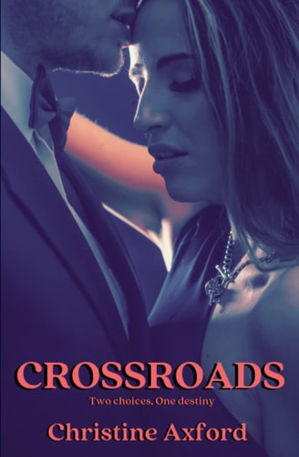Crossroads - Two Choices, One Destiny A Slow Burn Book where Opposites Attracts in a Forbidden Love
