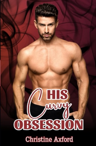 His Curvy Obsession An Office Romance with a BBW / Plus Size Woman