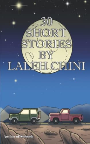 30 Short Stories By Laleh Chini