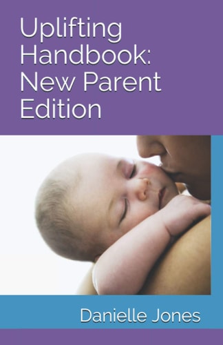 Uplifting Handbook New Parent Edition