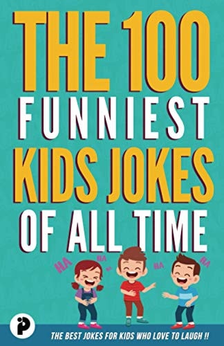 The 100 Funniest Kids Jokes of All Time