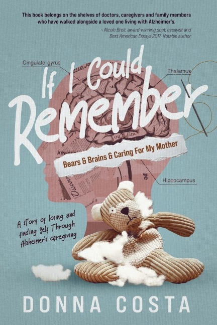 If I Could Remember: Bears & Brains & Caring For My Mother