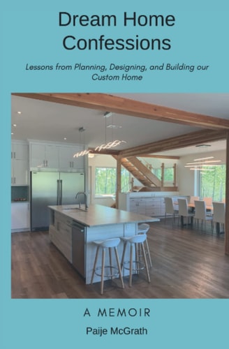 Dream Home Confessions Lessons from Planning, Designing, and Building Our Custom Home