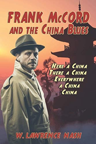 Frank McCord and the China Blues Here a China, There a China, Everywhere a China China