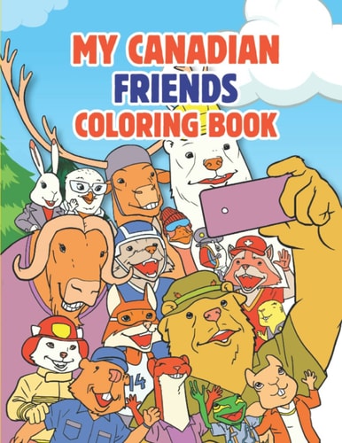 My Canadian Friends Coloring Book