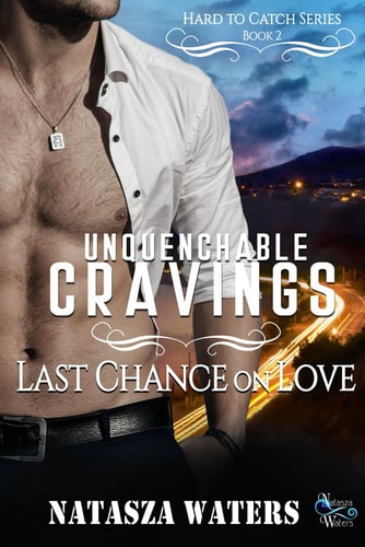Unquenchable Cravings Last Chance on Love
