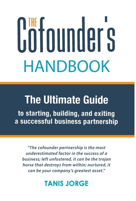 The Cofounders Handbook: The Ultimate Guide to Starting, Building, and Exiting a Successful Business Partnership