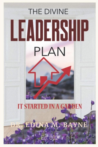 The Divine Leadership Plan It Started In A Garden