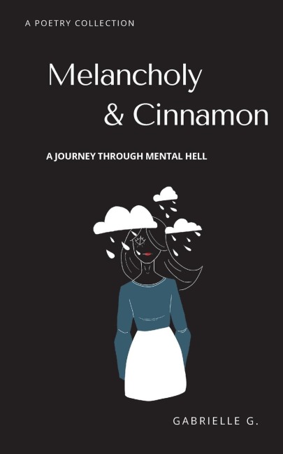 Melancholy & Cinnamon: A journey through mental hell