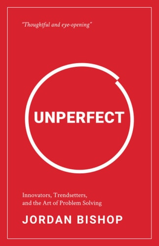 Unperfect Innovators, Trendsetters, and the Art of Problem Solving