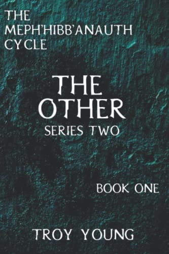 The Meph'hibb'anauth Cycle The Other, Series Two