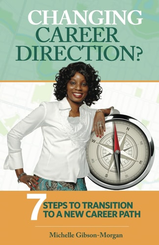 Changing Career Direction? 7 Steps to Transition to a New Career Path