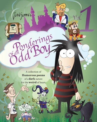 Ponderings of an Odd Boy Volume 1 A Collection of Humorous Poems of a Dark Nature for The Weird of Heart