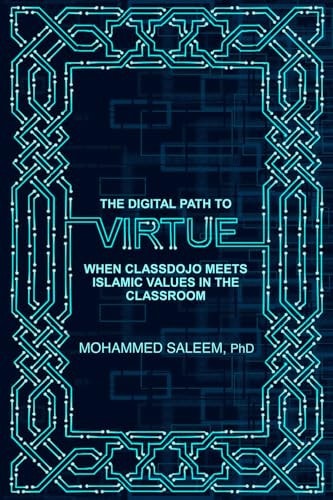 The Digital Path to Virtue When Classdojo Meets Islamic Values in the Classroom