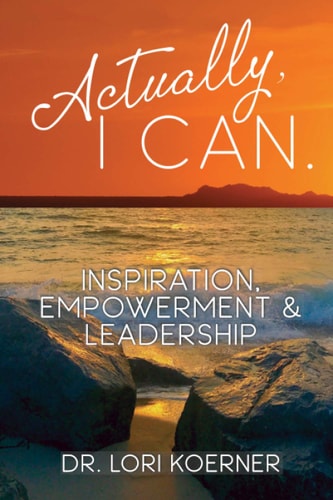 Actually, I Can Inspiration, Empowerment & Leadership