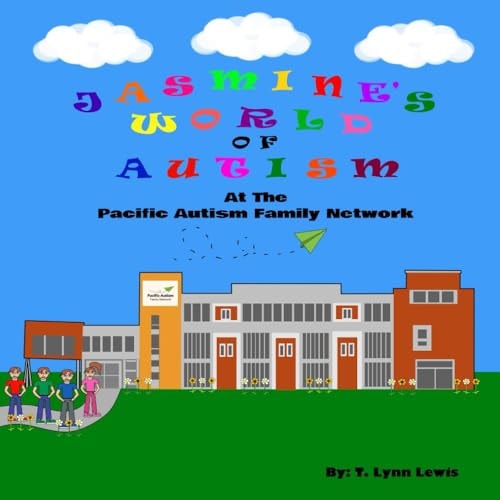 Jasmine's World Of Autism At The Pacific Autism Family Network