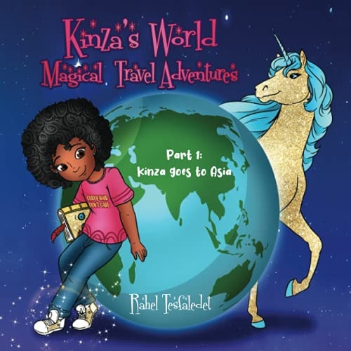 Kinza's World Magical Travel Adventures Part 1: Kinza Goes to Asia