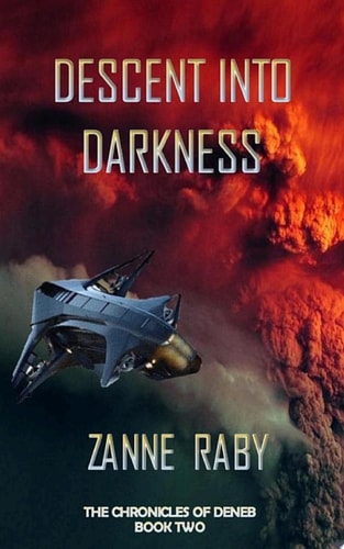 Descent into Darkness The Chronicles of Deneb - Book Two