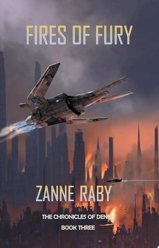 Fires of Fury The Chronicles of Deneb - Book Three