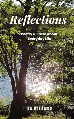 Reflections Poetry & Prose about Everyday Life
