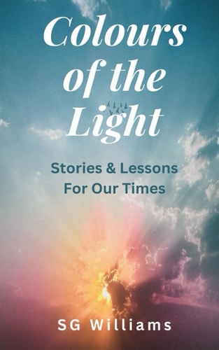 Colours of The Light Stories and Lessons for Our Times