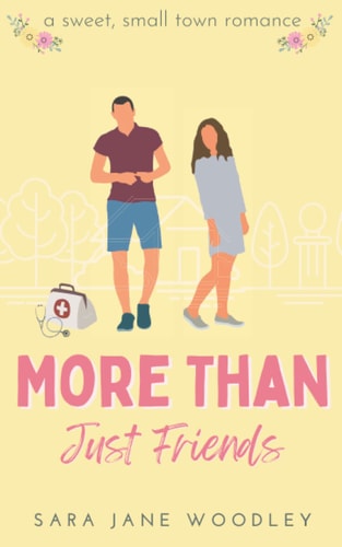 More Than Just Friends A Sweet, Small-Town Romance