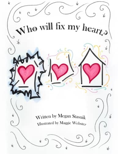 Who Will Fix My Heart? A Child's Journey Through Grief and Sadness