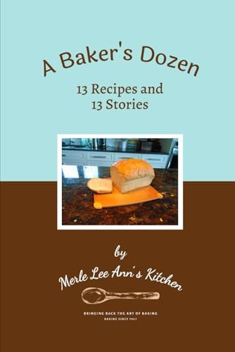 A Baker's Dozen 13 Recipes and 13 Stories