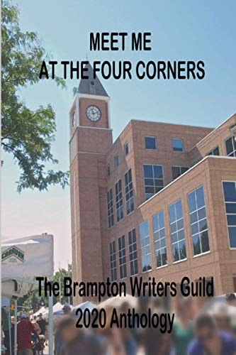 Meet Me At The Four Corners A Brampton Writers' Guild Anthology