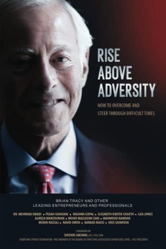 Rise Above Adversity How to Overcome and Steer Through Difficult Times