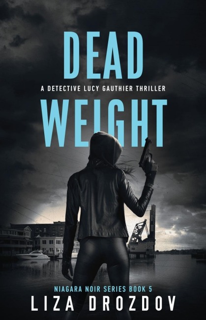 Dead Weight: A Detective Lucy Gauthier Thriller