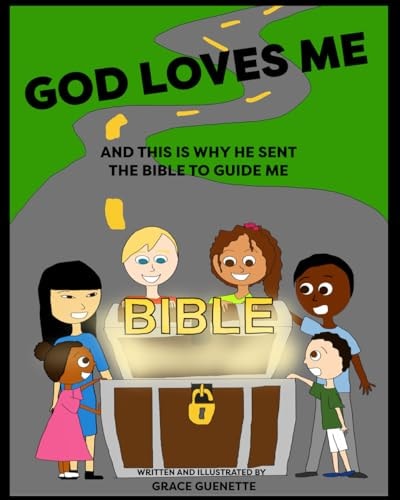 God Loves Me and this is why He Sent The Bible to Guide Me