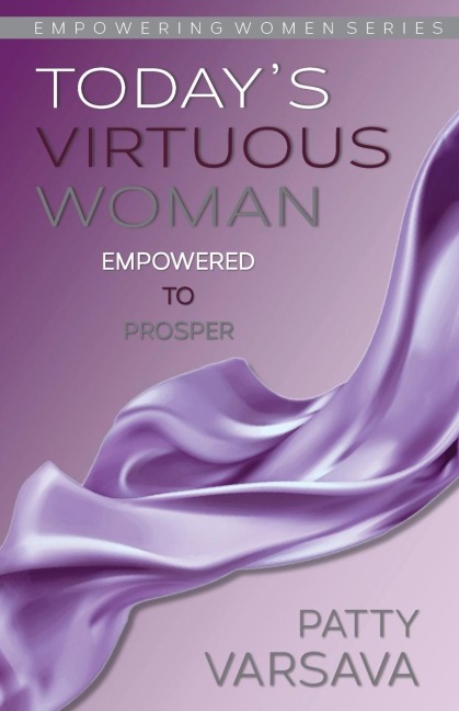 Todays Virtuous Woman Empowered to Prosper