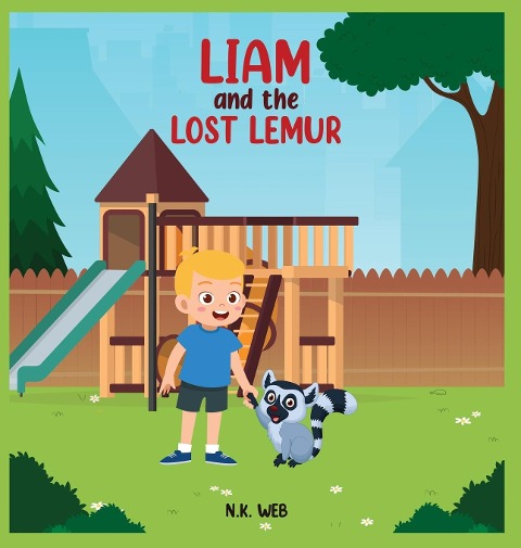 Liam and the Lost Lemur: A Childrens Adventure Story of Friendship and Caring