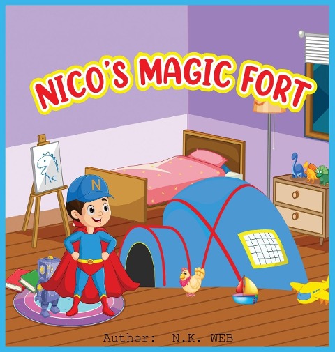 Nicos Magic Fort: A Childrens Story of Imagination and Adventure