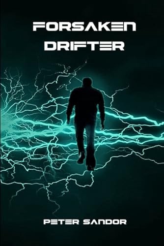 Forsaken Drifter A Space Techno Thriller Romance