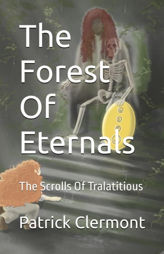 The Forest Of Eternals The Scrolls Of Tralatitious