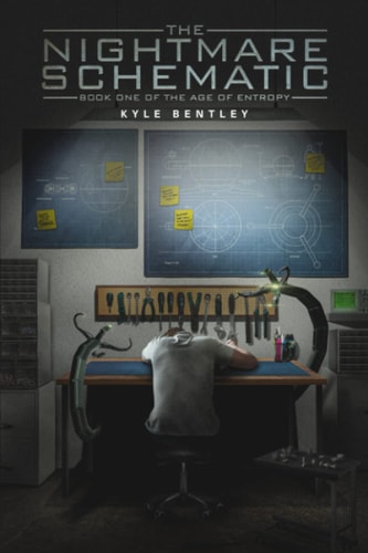 The Nightmare Schematic Book One of The Age of Entropy