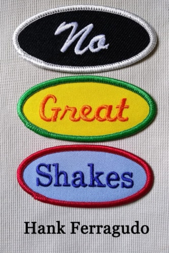 No Great Shakes Collected Poems: 2015 - 2020
