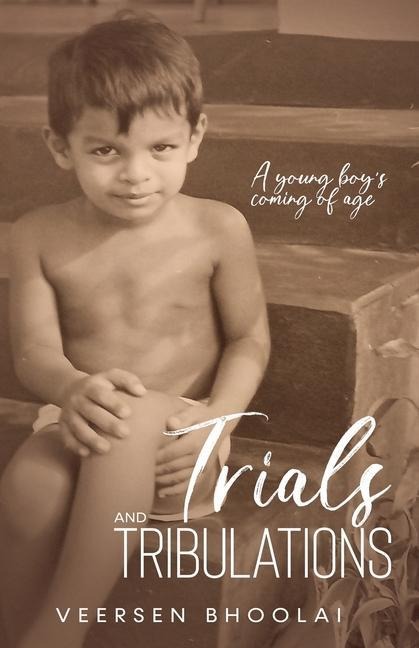 Trials and Tribulations: A young boys coming of age