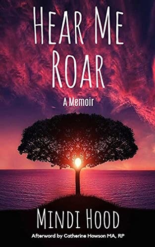 Hear Me Roar A Memoir