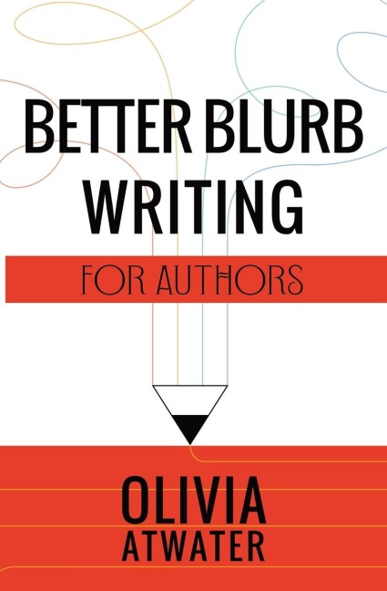 Better Blurb Writing for Authors