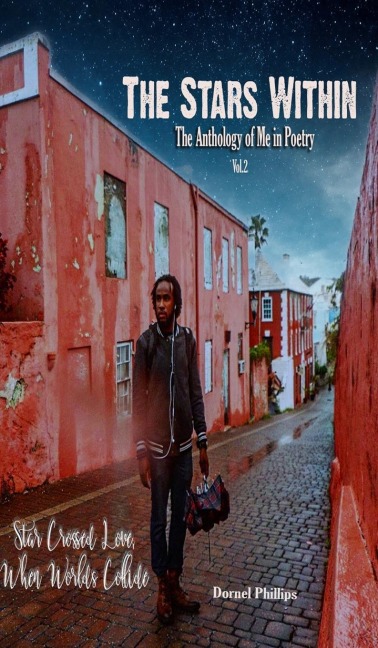 Star-Crossed Love, When Worlds Collide: The Stars Within: The Anthology of Me In Poetry, Vol. 2