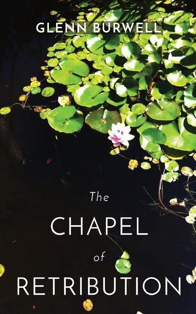 The CHAPEL of RETRIBUTION: A Detective Robert Lui Story #1