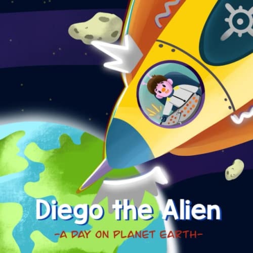 Diego the Alien A Day on Planet Earth