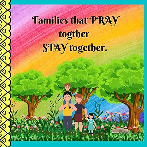 Families that PRAY Together STAY Together.