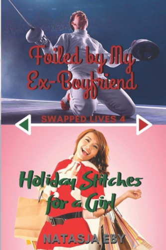 Foiled by My Ex-Boyfriend/Holiday Stitches for a Girl