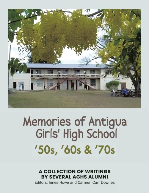 Memories of Antigua Girls High School: 50s, 60s, 70s