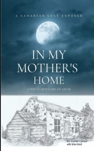 In My Mother's Home A Canadian Cult Exposed