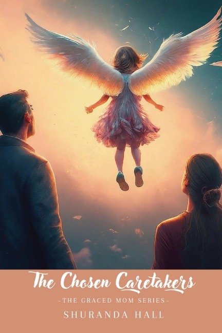 The Chosen Caretakers: Angel Maries Story